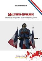 Maudites guerres !, Biographie romancée