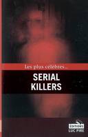 Les Plus Celebres Serial Killers, true crime library