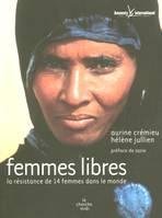 Femmes libres, la résistance de 14 femmes dans le monde