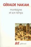 Montaigne et son temps. Les événements et les Essais, L'histoire, la vie, le livre