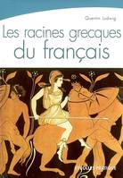 Les racines grecques du français, une étymologie toujours vivante