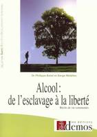 Alcool: de l'esclavage à la liberté