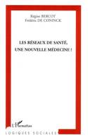 Les réseaux de santé, une nouvelle médecine ?