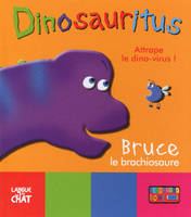 Dinosauritus, 1, Bruce le brachiosaure