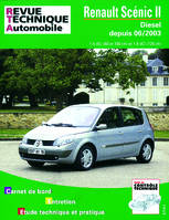 Renault Scénic II, phase 1 et 2 - diesel 1.5 dCi de 06-2003 à 09-2006, essence 1.6i 16s et diesel 2.0 dCi..., diesel, depuis 06-2003