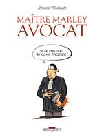 1, Maître Marley avocat T01, Je ne parlerai qu'en ma présence !