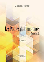 Les Péchés de l'innocence - Tomes I et II, poèmes, tomes I et II