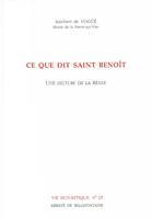 Ce que dit Saint Benoît, une lecture de la Règle