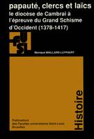 Papauté, clercs et laïcs, Le diocèse de Cambrai à l'épreuve du Grand Schisme d'Occident (1378-1417)