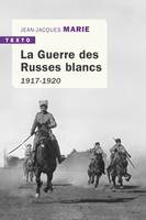 La guerre des russes blancs, 5 décembre 1917-22 octobre 1922