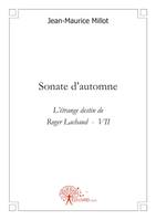 L'étrange destin de Roger Lachaud, 7, Sonate d'automne, L'étrange destin de Roger Lachaud  -  VII