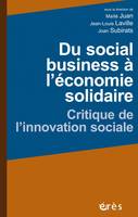 Du social business à l’économie solidaire , Critique de l’innovation sociale