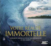 Votre réalité immortelle - Comment briser le cycle des naissances et des morts - Livre audio MP3