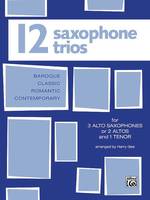 Twelve Saxophone Trios, For 3 Altos or 2 Altos and 1 Tenor