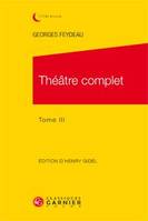 3, Théâtre complet