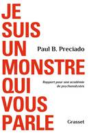 Je suis un monstre qui vous parle / rapport pour une académie de psychanalystes, Rapport pour une académie de psychanalystes