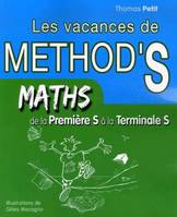 Les vacances de Method'S, Maths de la première S à la terminale S, Maths de la première S à la terminale S, Maths de la première S à la terminale S, Maths de la première S à la terminale S