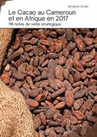 Le cacao au Cameroun et en Afrique en 2017, 119 notes de veille stratégique