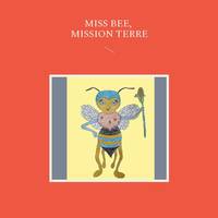 Miss Bee, mission terre, Conte nature