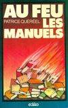 Au feu les manuels / l'idéologie dans les manuels de lecture à l'école élémentaire, l'idéologie dans les manuels de lecture à l'école élémentaire