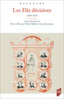 Les Dix décisives, 1869-1879