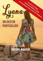 Lyana, Un destin particulier