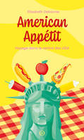 American Appétit, Voyage dans le ventre des USA