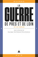 La guerre de près et de loin, XXe-XXIe siècles