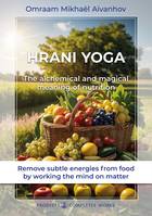 Hrani Yoga, The Alchemical and Magical Meaning of Nutrition