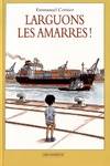 larguons les amarres !