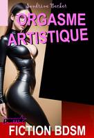 Orgasme Artistique  [Fiction BDSM]