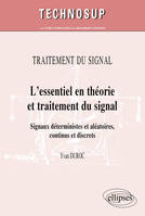 Traitement du signal - L’essentiel en théorie et traitement du signal - Signaux déterministes et aléatoire, continus et discrets (niveau B)