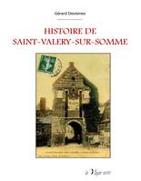 Histoire de Saint-Valéry-sur-Somme : des origines à l'aube du XXIe siècle