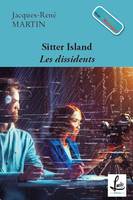 1, SITTER ISLAND - Les dissidents, les dissidents