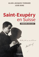 SAINT-EXUPERY EN SUISSE - FRIBOURG 1915-1917