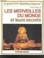 Les merveilles du monde et leurs secrets - Un grand livre 'Questions-Réponses'