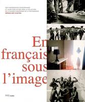 En francais sous l'image, des photographes francophones et leurs publications dans la collection de la Maison européenne de la photographie