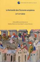 La Normandie dans l'économie européenne - XIIe-XVIIe siècle, XIIe-XVIIe siècle