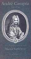 André Campra (1660-1744) - Etude biographique et musicologique, étude biographique et musicologique