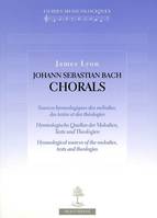Johann Sebastian Bach, chorals, sources hymnologiques des mélodies, des textes et des théologies