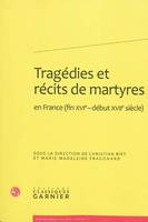Tragédies et récits de martyres, fin XVIe-début XVIIe siècle