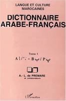 Dictionnaire arabe-français., Tome I, A-B, Dictionnaire arabe-français, Tome 1 - Langue et culture marocaines