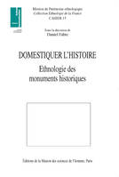 Domestiquer l’histoire, Ethnologie des monuments historiques