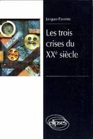 Les trois crises du XXe siècle