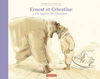 Ernest et Célestine - Un caprice de Célestine, Format broché - Souple