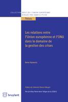 Les relations entre l'Union européenne et l'ONU dans le domaine de la gestion des crises