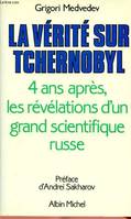 La vérité sur Tchernobyl 4 ans après les révélations d'un scientifique Russe.