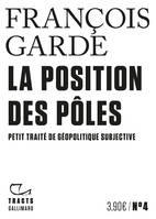 La Position des pôles, Petit traité de géopolitique subjective