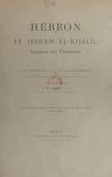 Hébron, le Ḥaram el-Khalîl, Sépulture des Patriarches