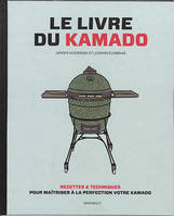 Le livre du Kamado, Recettes & techniques pour maîtriser à la perfection votre kamado